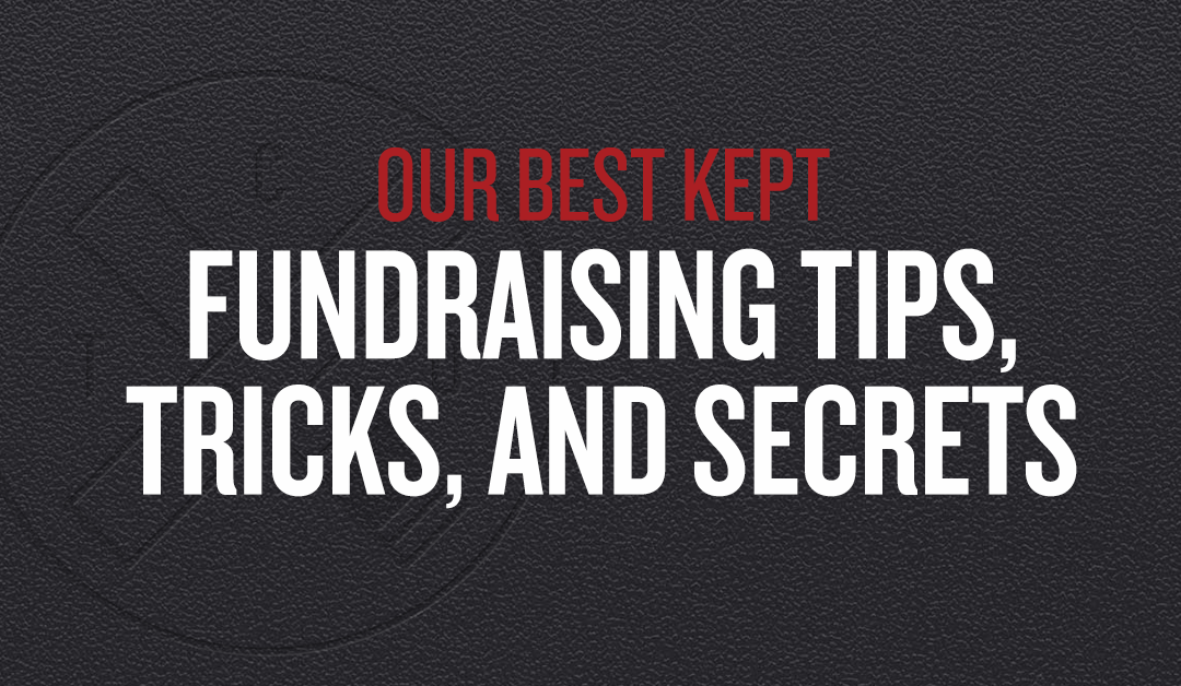 Our Best Fundraising Tips, Tricks, and Secrets